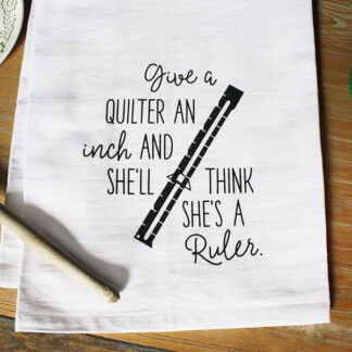 Hemmed Tea Towel  - Give a Quilter an inch....  - Aunt Martha's