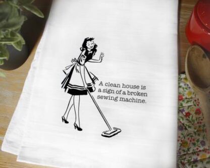Hemmed Tea Towel  - A clean house is a sign ...  - Aunt Martha's
