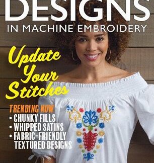 Designs in Machine Embroidery  - Issue 104  - May/June 2017