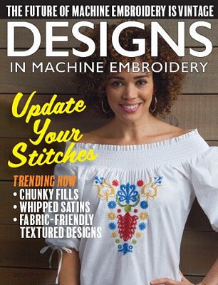 Designs in Machine Embroidery  - Issue 104  - May/June 2017