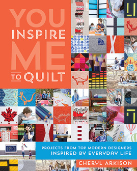 Book - Cheryl Arkison - You Inspire Me to Quilt - Projects From