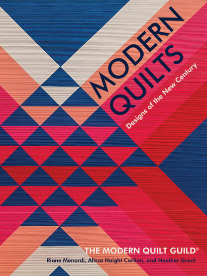 Book - The Modern Quilt Guild - Modern Quilts, Designs of the Ne