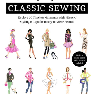 Sarah Gunn and Julie Starr  - A Stylish Guide to Classic Sewing