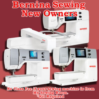 Class - Bernina/Bernette Sewing New Owners