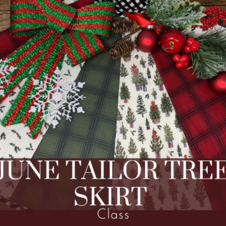 Class - June Tailor Tree Skirt Class