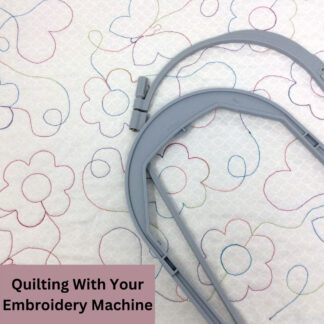 Class - Quilting With Your Embroidery Machine