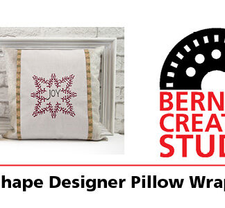 Class - Bernina Creative Studio Embroidery: Shape Designer Pillow Wrap